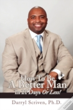 Capa do artigo How To Be A Better Man In 21 Days Or Less!