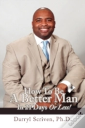 Capa do artigo How To Be A Better Man In 21 Days Or Less!