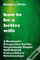 How To Be A Better Wife