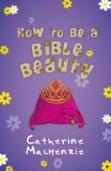 How To Be A Bible Beauty