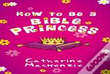 How To Be A Bible Princess
