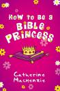 How To Be A Bible Princess - Preview