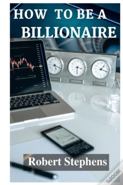 Capa do artigo How  To Be A  Billionaire!