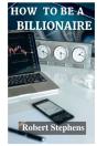 How  To Be A  Billionaire! - Preview