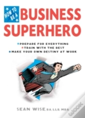 Capa do artigo How To Be A Business Superhero
