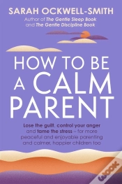 Capa do artigo How To Be A Calm Parent