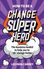 How To Be A Change Superhero - Preview