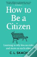 How To Be A Citizen