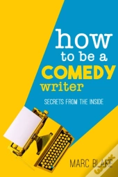 How To Be A Comedy Writer