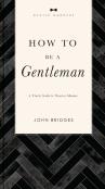 How To Be A Gentleman Revised And   Expanded