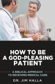 How To Be A God-Pleasing Patient