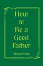 How To Be A Good Father - Preview