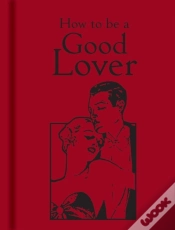 Capa do artigo How To Be A Good Lover