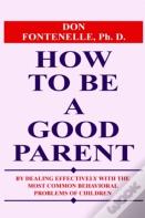 How To Be A Good Parent