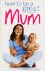 How To Be A Great Mum - Preview
