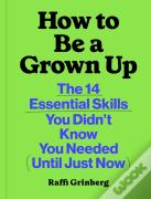 How To Be A Grown Up