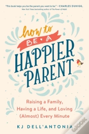 Capa do artigo How To Be A Happier Parent