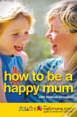 Capa do artigo How To Be A Happy Mum