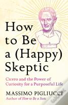 How To Be A (Happy) Skeptic