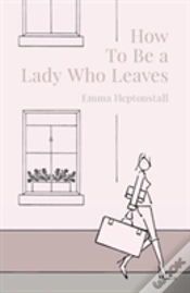 Capa do artigo How To Be A Lady Who Leaves