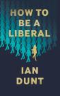 How To Be A Liberal - Preview