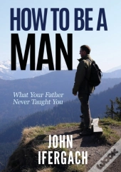 How To Be A Man