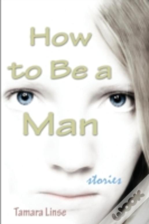 How To Be A Man