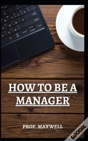 Capa do artigo How To Be A Manager