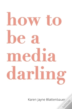 Capa do artigo How To Be A Media Darling