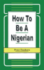 How To Be A Nigerian - Preview