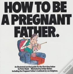 Capa do artigo How To Be A Pregnant Father