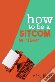 Capa do artigo How To Be A Sitcom Writer