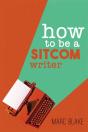 How To Be A Sitcom Writer - Preview