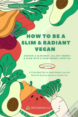 Capa do artigo How To Be A Slim & Radiant Vegan