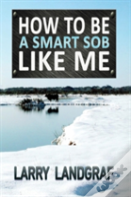 How To Be A Smart Sob Like Me