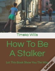 Capa do artigo How To Be A Stalker