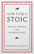 How To Be A Stoic