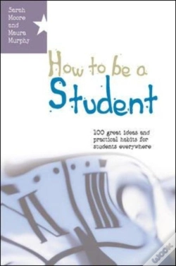 Capa do artigo How To Be A Student: 100 Great Ideas And Practical Habits For Students Everywhere