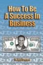 How To Be A Success In Business (Lib) - Preview