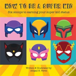 Capa do artigo How To Be A Super Kid