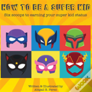 How To Be A Super Kid