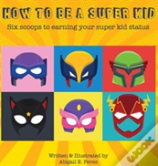 Capa do artigo How To Be A Super Kid