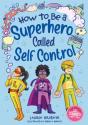 How To Be A Superhero Called Self-Control 2nd Edition - Preview