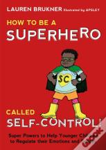 How To Be A Superhero Called Self-Control!