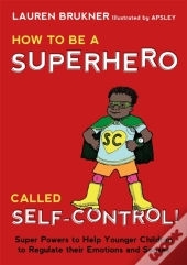 How To Be A Superhero Called Self-Control!