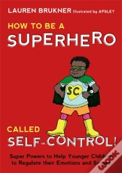 Capa do artigo How To Be A Superhero Called Self-Control!