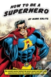 How To Be A Superhero