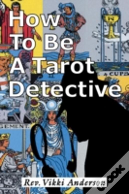 How To Be A Tarot Detective