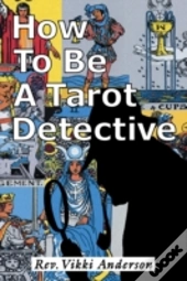 How To Be A Tarot Detective
