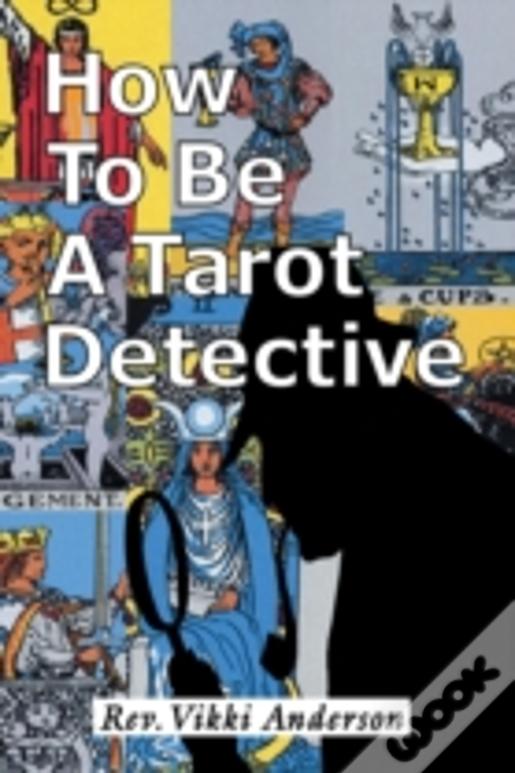 How To Be A Tarot Detective